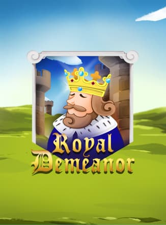 Royal Demeanor
