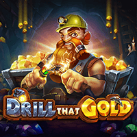 Drill that Gold™